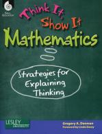 Think It, Show It Mathematics: Strategies for Explaining Thinking