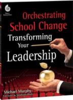 Orchestrating School Change