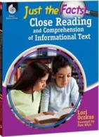 Just the Facts!: Close Reading and Comprehension of Informational Text