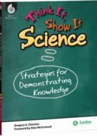 Think It, Show It Science: Strategies for Demonstrating Knowledge