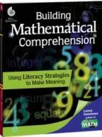 Building Mathematical Comprehension: Using Literacy Strategies to Make Meaning