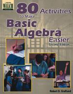 80 Activities to Make Basic Algebra Easier