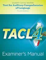 TACL-4: Test for Auditory Comprehension of Language-Fourth Edition
